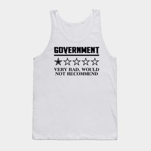 Government Very Bad Would Not Recommend Tank Top
